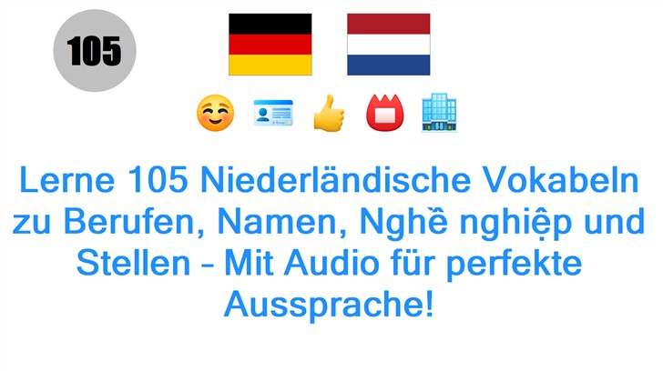 Lerne 105 Niederländische Vokabeln zu Berufen, Namen, Nghề nghiệp und Stellen – Mit Audio für perfekte Aussprache!